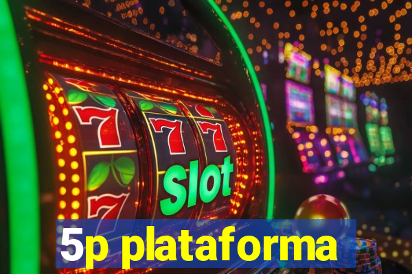 5p plataforma